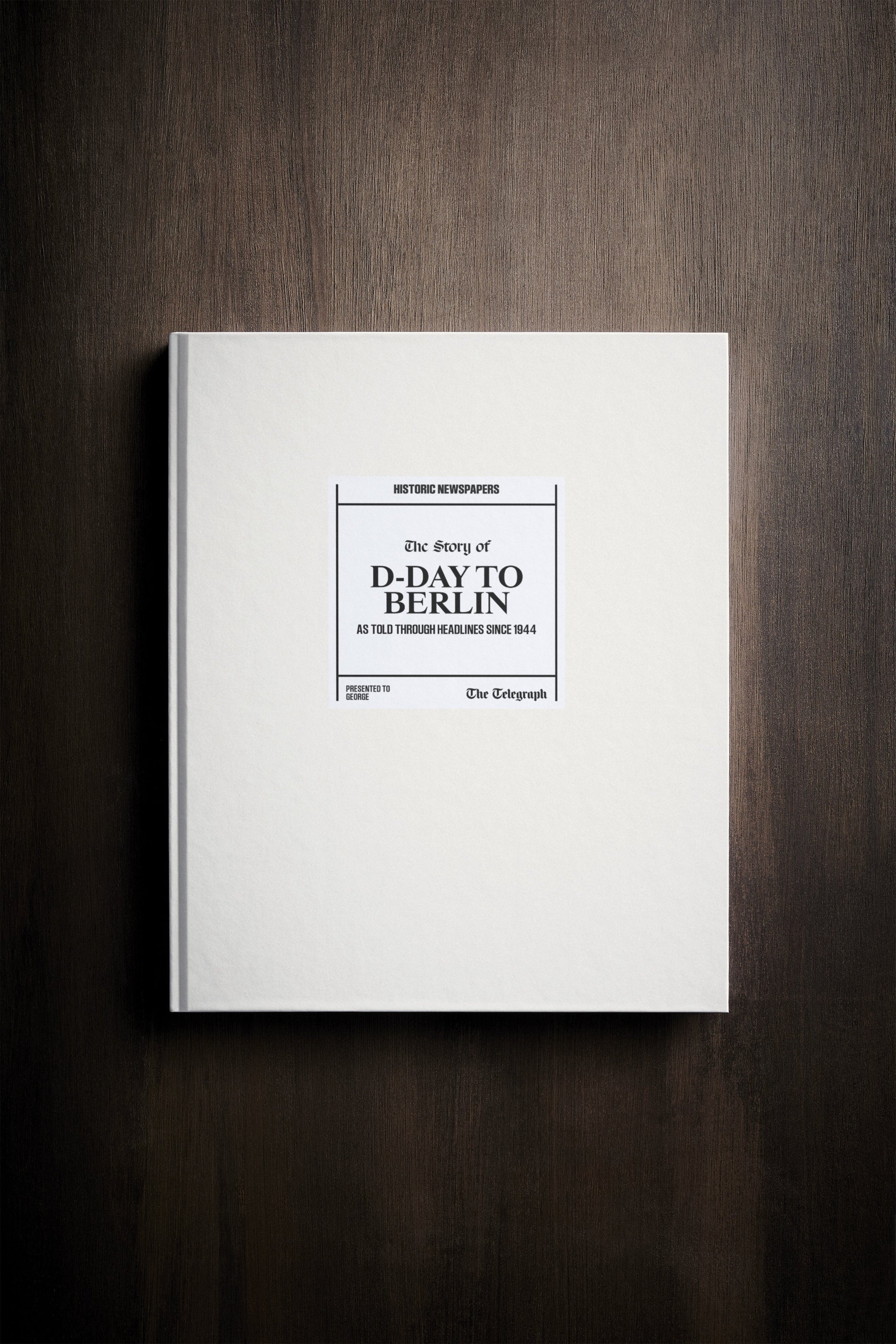 The Story of D-Day to Berlin Telegraph Edition Book