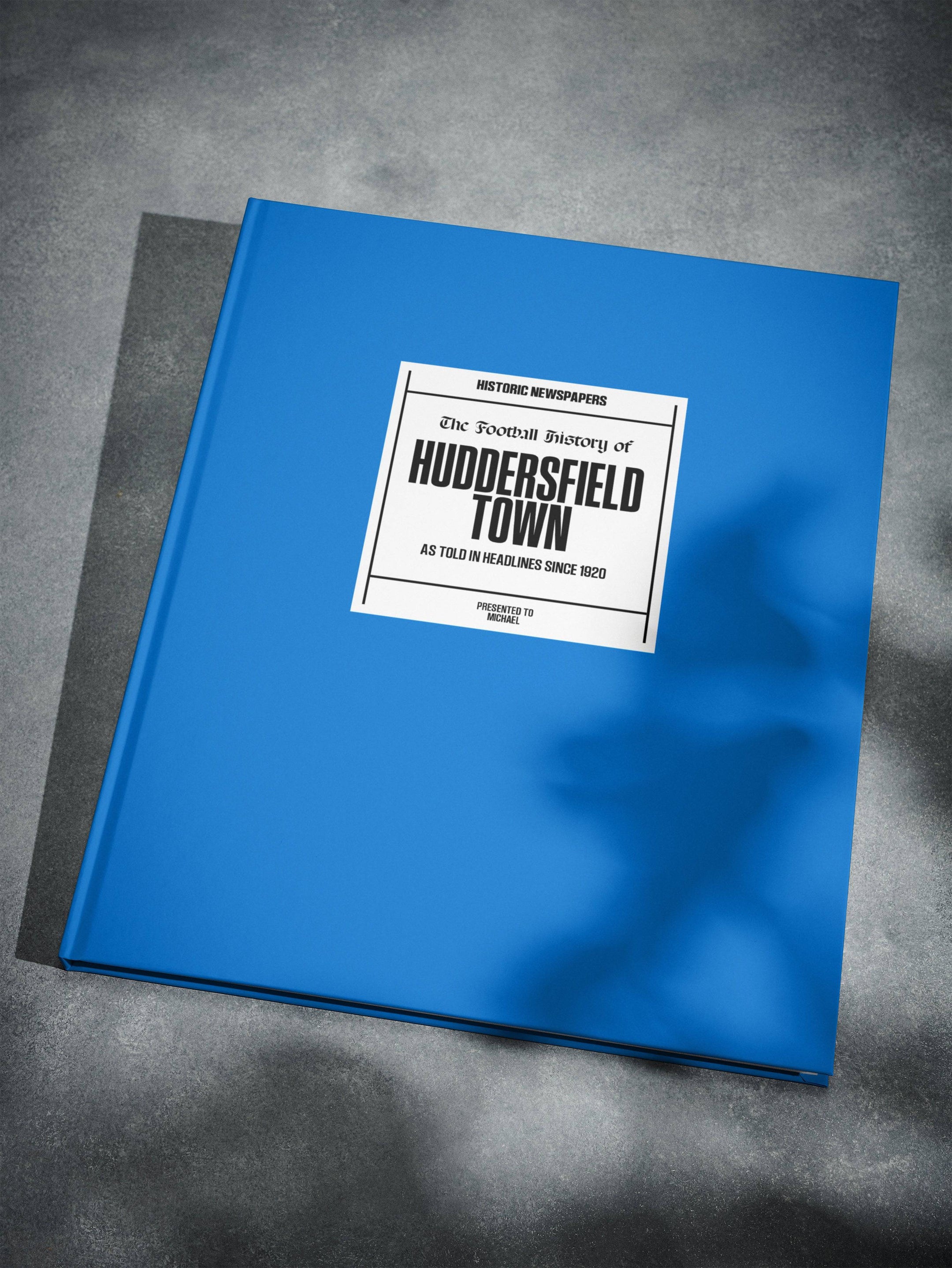 The Football History of Huddersfield Town Book - Historic Newspapers