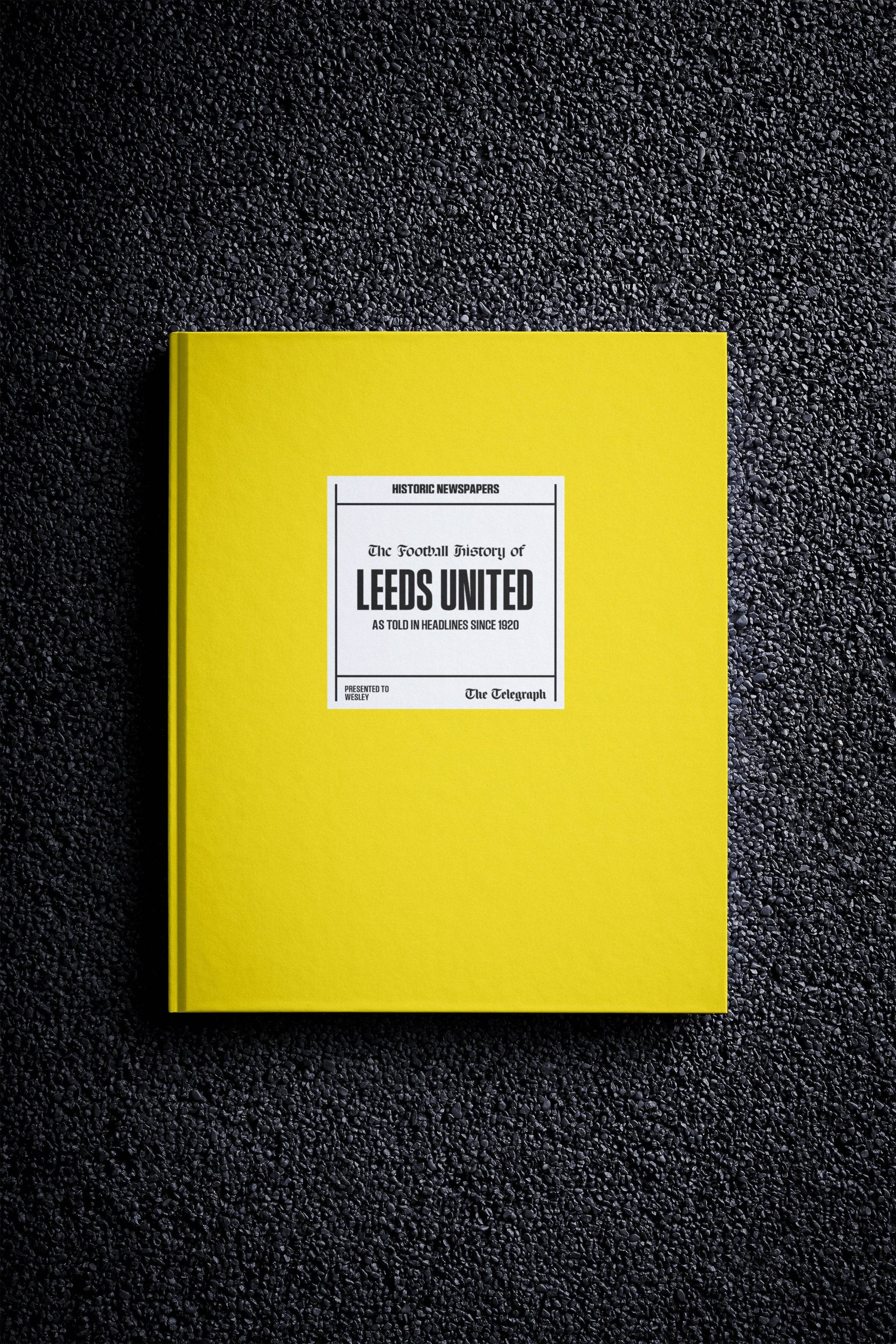 The Football History of Leeds United Telegraph Edition Book - Historic Newspapers