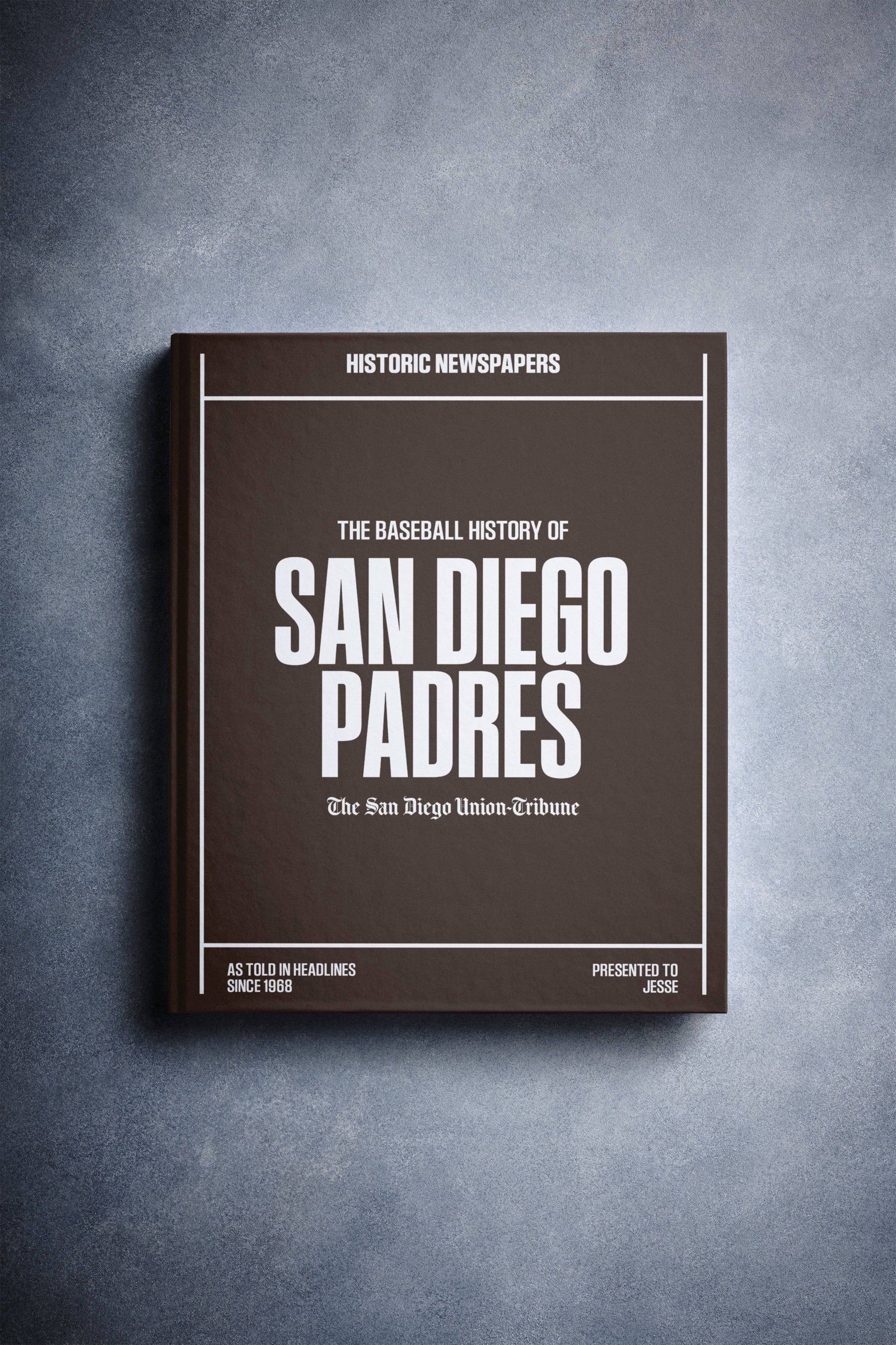 The Baseball History of San Diego Padres San Diego Union-Tribune Edition