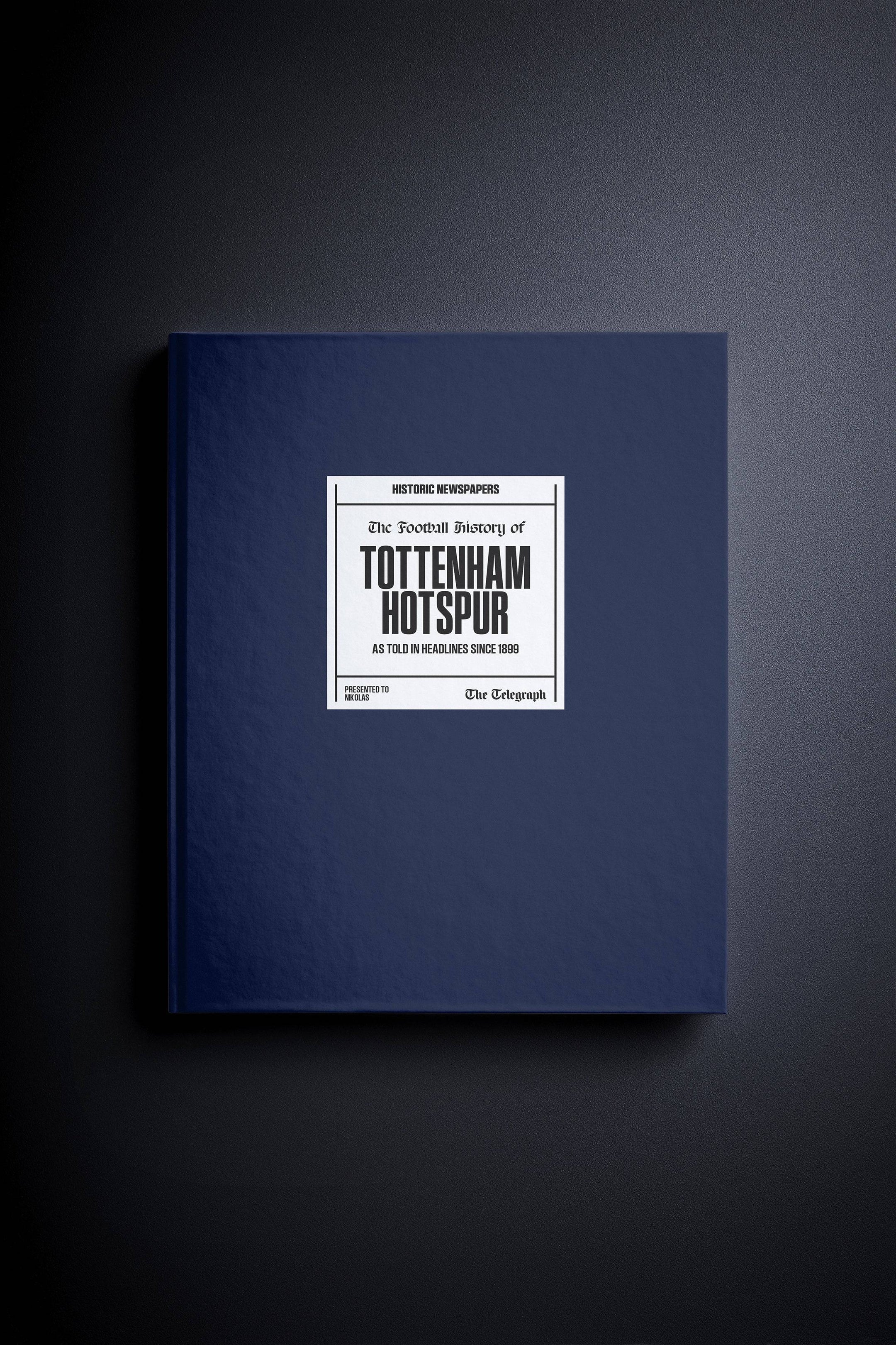 The Football History of Tottenham Hotspur Telegraph Edition Book - Historic Newspapers