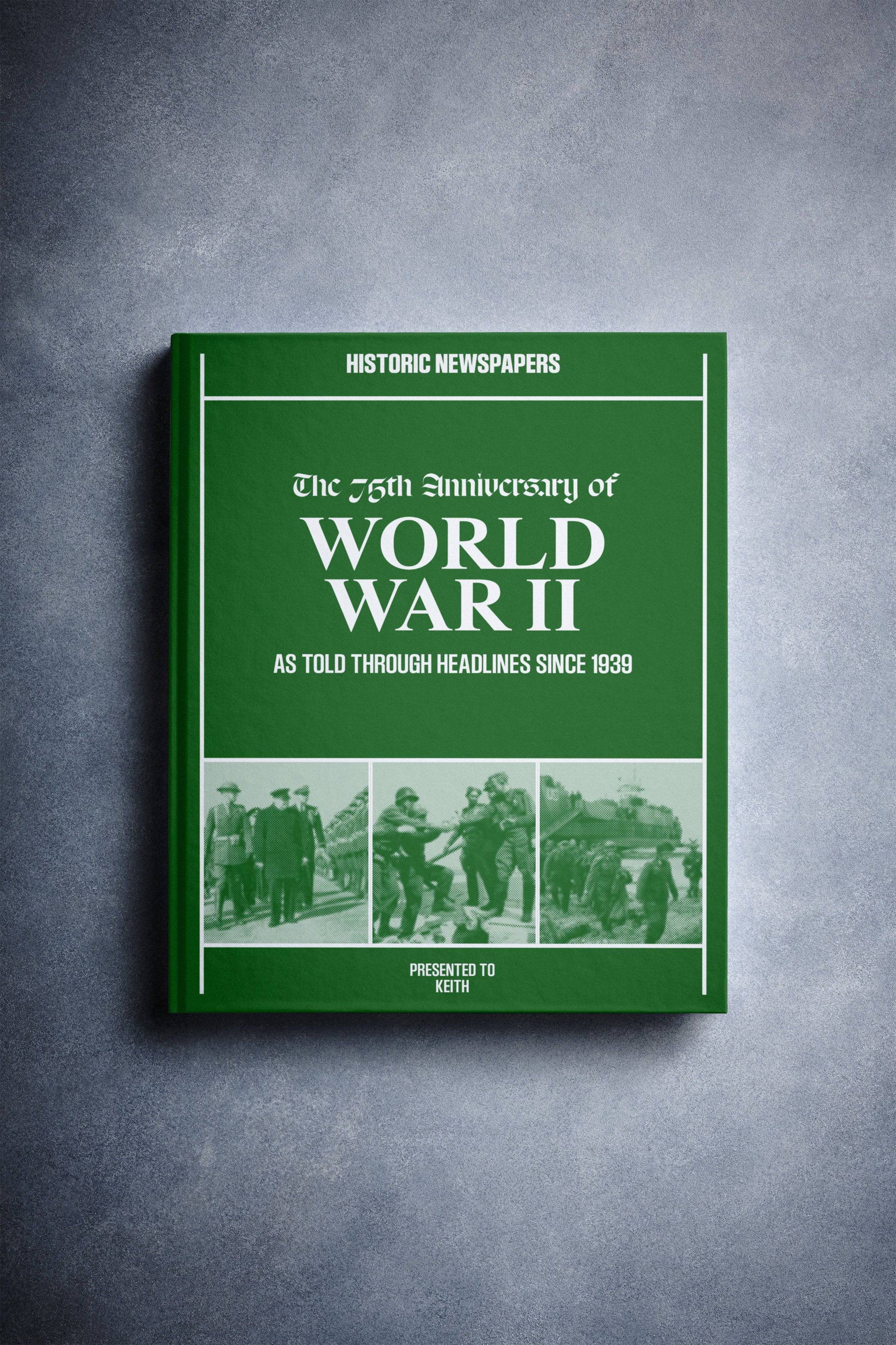The Anniversary of World War II Pictorial Edition Book